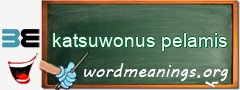 WordMeaning blackboard for katsuwonus pelamis